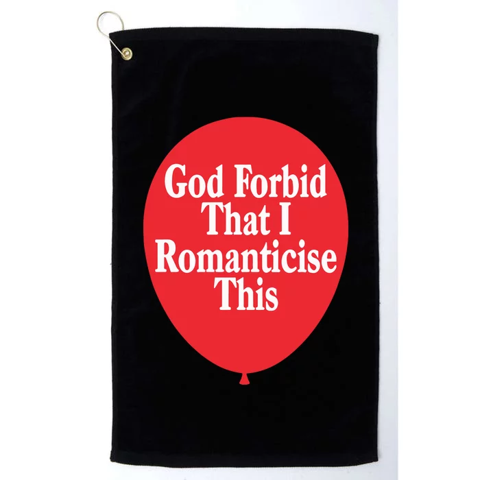 God Forbid That I Romanticise This Balloon Platinum Collection Golf Towel