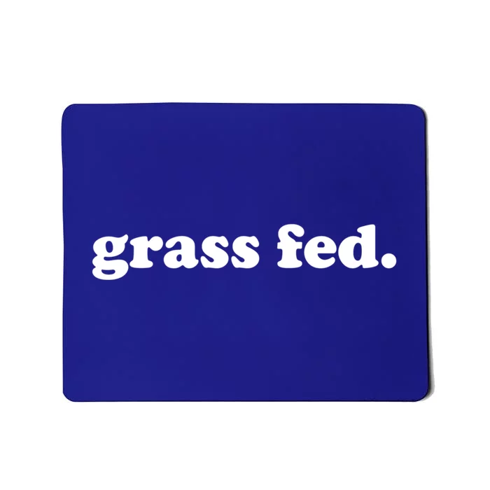 Grass Fed Vegan Pride Veganism Vegetarian Cruelty Free Gift Mousepad