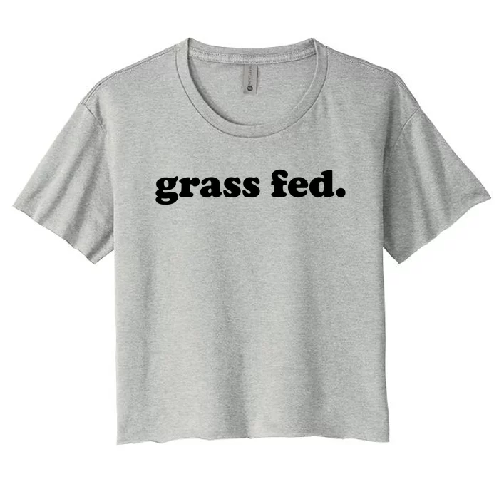 Grass Fed Vegan Pride Veganism Vegetarian Cruelty Free Gift Women's Crop Top Tee