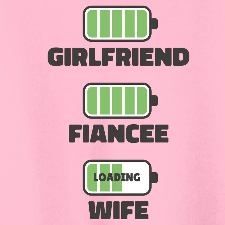 Girlfrend Fiancee Wife Loading Toddler T-Shirt