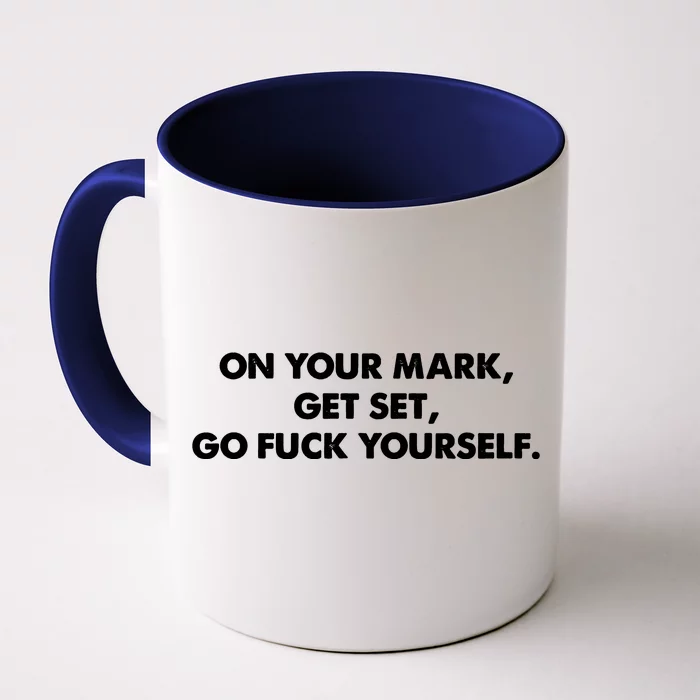 Go Fuck Yourself On Your Mark Humor Front & Back Coffee Mug