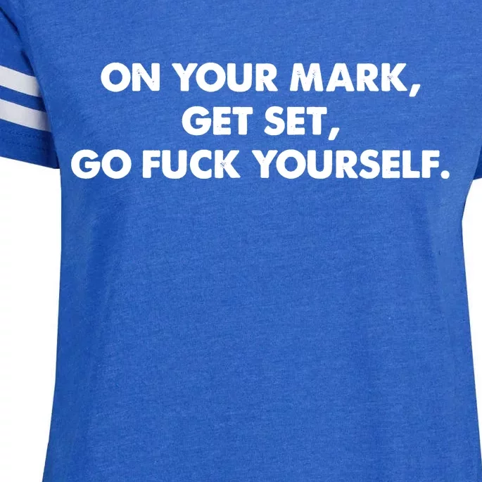 Go Fuck Yourself On Your Mark Humor Enza Ladies Jersey Football T-Shirt