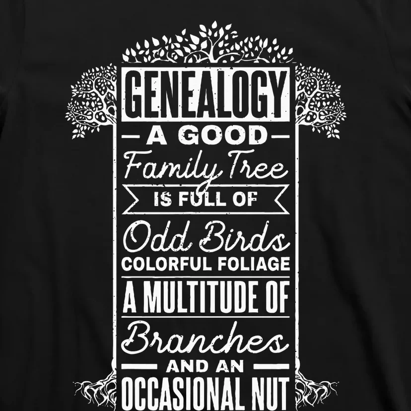 Genealogist Genealogy A Good Family Tree Family Ancestry T-Shirt