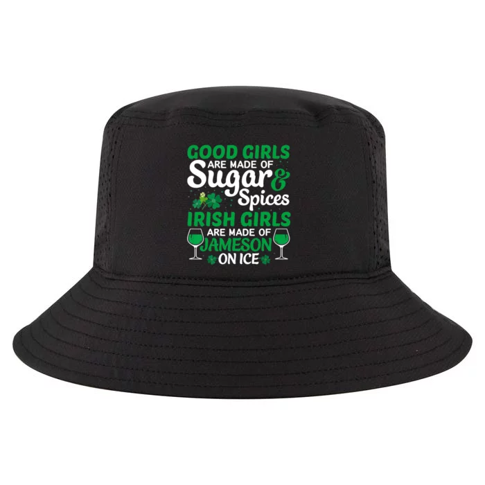 Good Girls Are Made Of Sugar And Spices Irish Girls Are MadeSt Patrick Day Cool Comfort Performance Bucket Hat