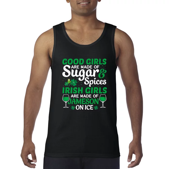 Good Girls Are Made Of Sugar And Spices Irish Girls Are MadeSt Patrick Day Tank Top