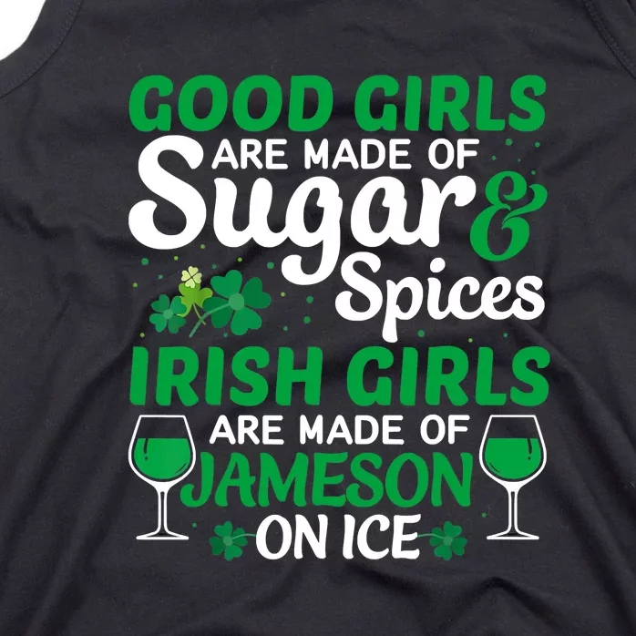 Good Girls Are Made Of Sugar And Spices Irish Girls Are MadeSt Patrick Day Tank Top