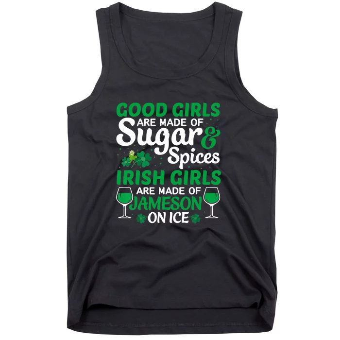 Good Girls Are Made Of Sugar And Spices Irish Girls Are MadeSt Patrick Day Tank Top