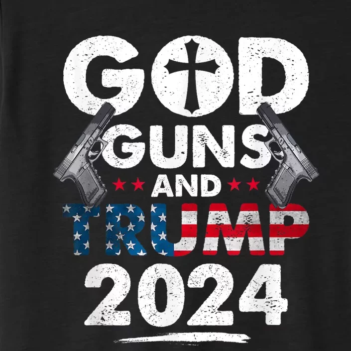 God Guns And Trump 2024 Usa American Flag ChromaSoft Performance T-Shirt