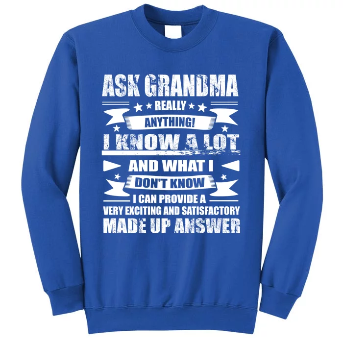 Grandma Gift Ask Her Anything Gift Funny Birthday Mothers Day Gift Tall Sweatshirt