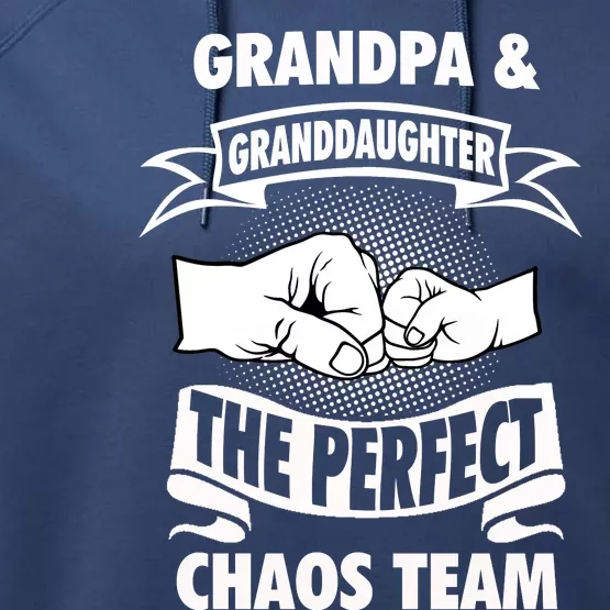 Grandpa Granddaughter A Perfect Chaos Team Gift Performance Fleece Hoodie