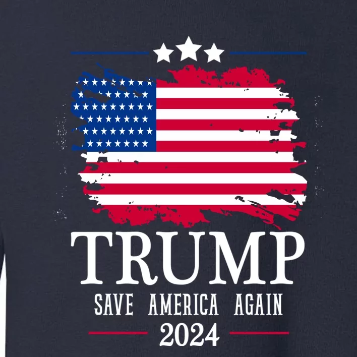 Great Gift American Flag Trump 2024 Save America Again Toddler Sweatshirt