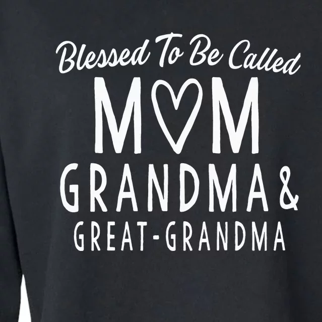 Great Grandma Blessed To Be Called Mom Grandma Cropped Pullover Crew