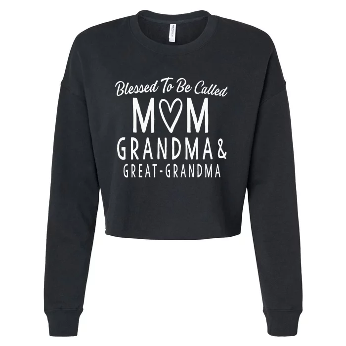 Great Grandma Blessed To Be Called Mom Grandma Cropped Pullover Crew