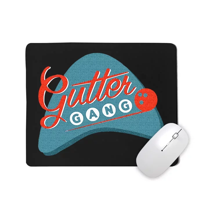 Gutter Gang Bowling League Team For Men Or Women Mousepad