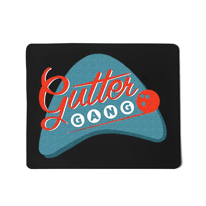 Gutter Gang Bowling League Team For Men Or Women Mousepad