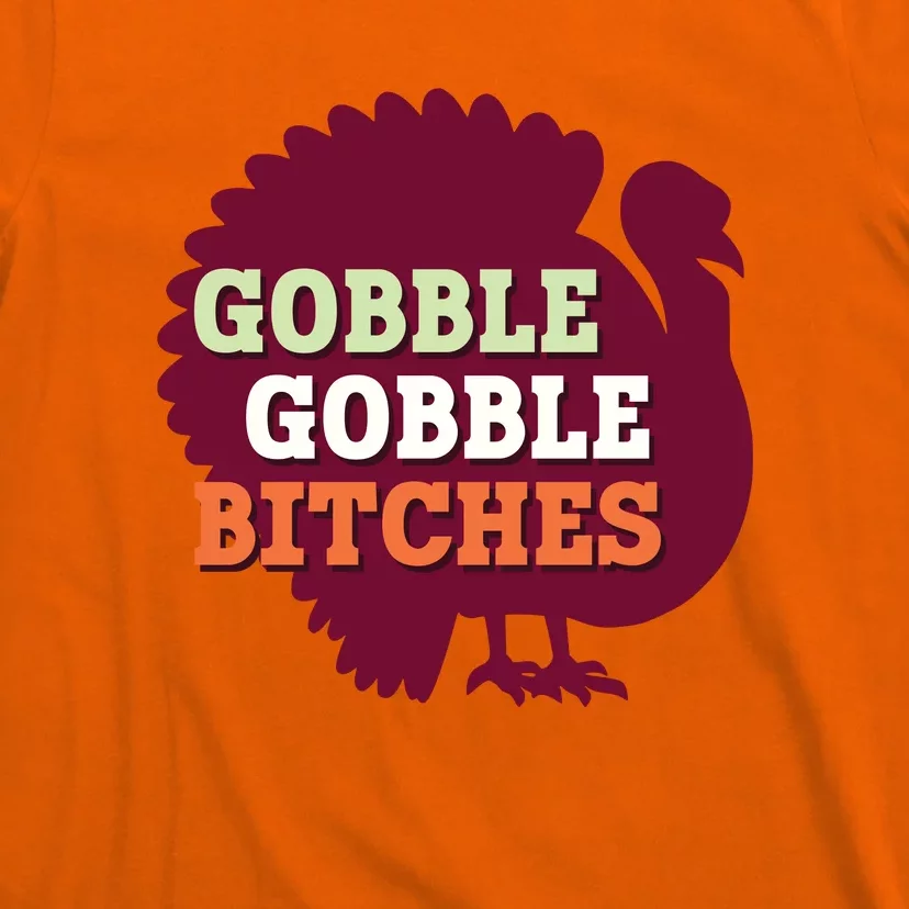 Gobble Gobble Bitches Thanksgiving Turkey Virginia Tech Hokies VT T-Shirt