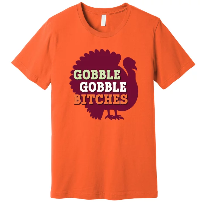 Gobble Gobble Bitches Thanksgiving Turkey Virginia Tech Hokies VT Premium T-Shirt