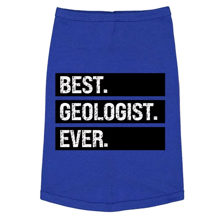 Geologist Gift Best Geologist Ever Gift Funny Geology Professor Funny Gift Doggie Tank