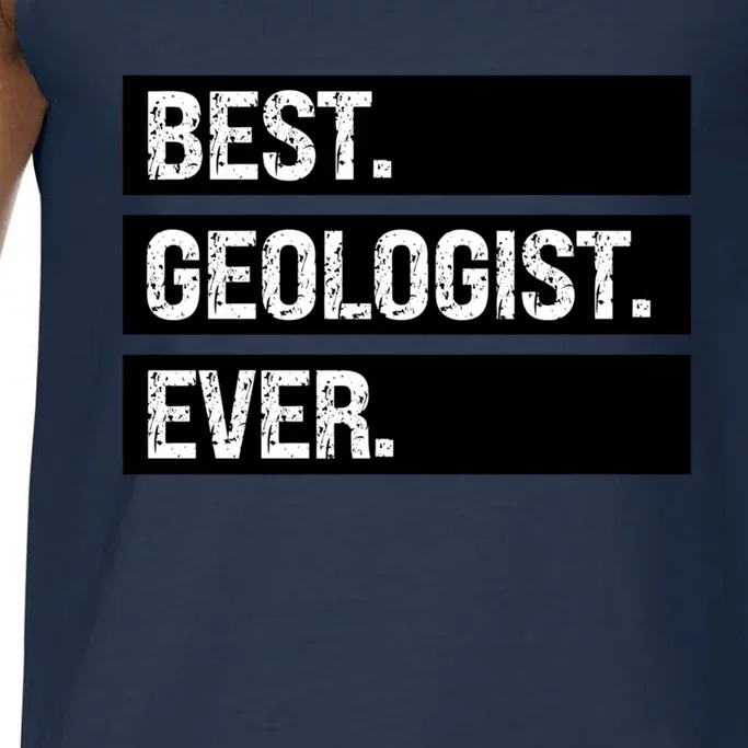 Geologist Gift Best Geologist Ever Gift Funny Geology Professor Funny Gift Comfort Colors® Tank Top