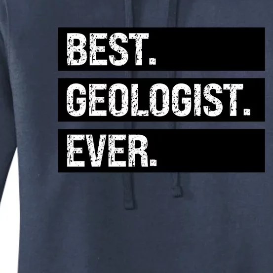 Geologist Gift Best Geologist Ever Gift Funny Geology Professor Funny Gift Women's Pullover Hoodie