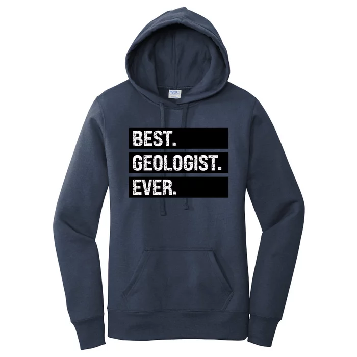 Geologist Gift Best Geologist Ever Gift Funny Geology Professor Funny Gift Women's Pullover Hoodie