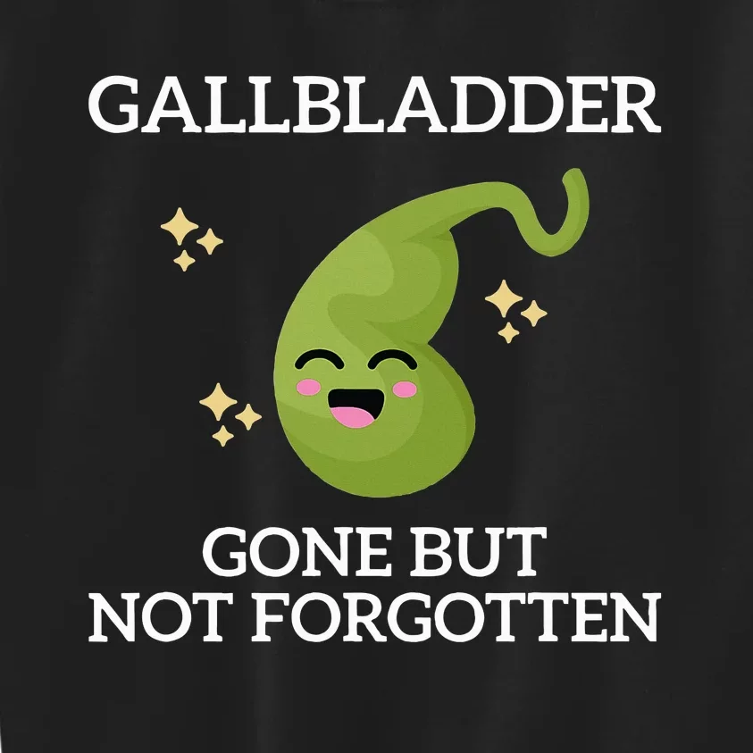 Gallbladder Gone But Not Forgotten Gallbladder Kids Sweatshirt