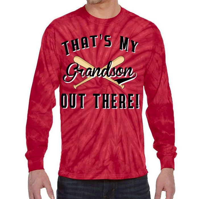 Grandparents Gift Baseball Game That's My Grandson Out There Tie-Dye Long Sleeve Shirt