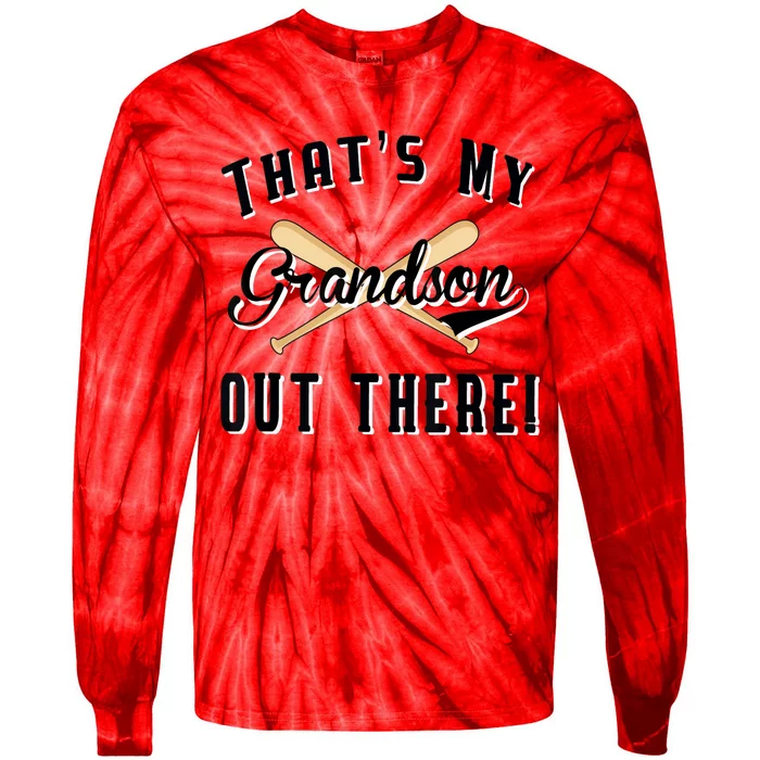 Grandparents Gift Baseball Game That's My Grandson Out There Tie-Dye Long Sleeve Shirt