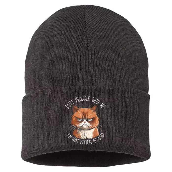 Grumpy Ginger Cat DonT Meowdl With Me IM Not Kitten Around Sustainable Knit Beanie