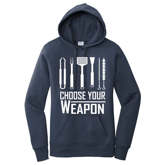 Grill Gift Choose Your Weapon Bbq Tools Design Cute Gift Women's Pullover Hoodie