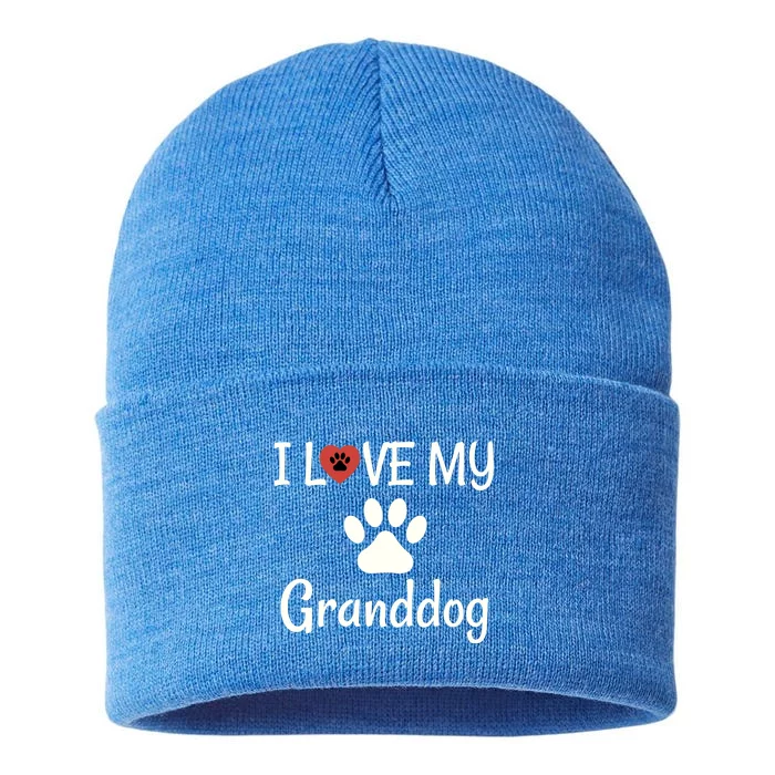 Granddog Gift Dog Grandma Grandpa I Love My Granddog Sustainable Knit Beanie