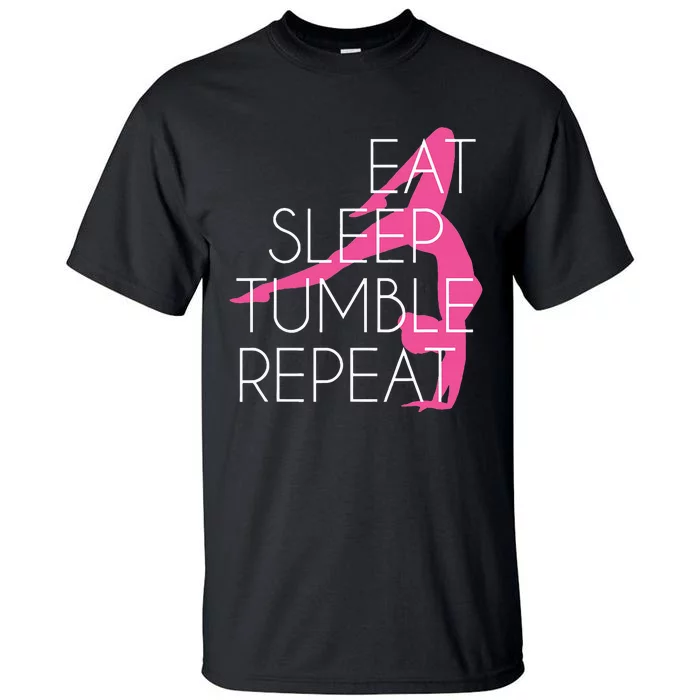 Gymnastics Gift Eat Sleep Tumble Repeat Gift For Gymnast Tall T-Shirt