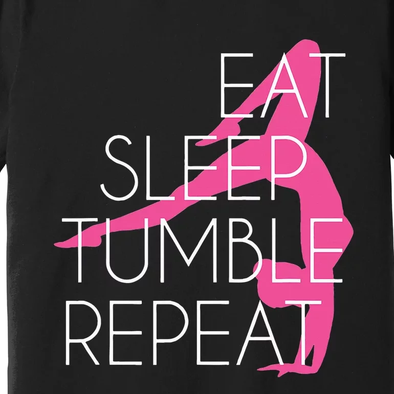 Gymnastics Gift Eat Sleep Tumble Repeat Gift For Gymnast Premium T-Shirt