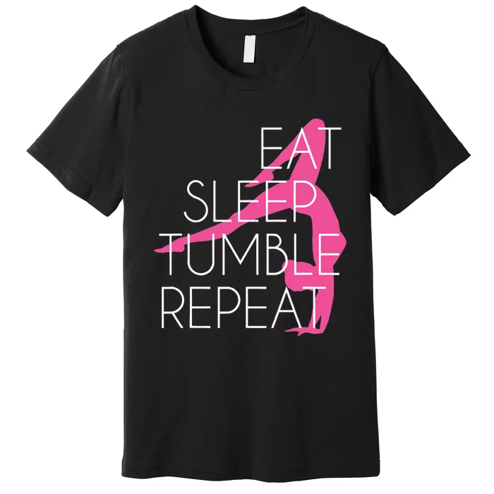 Gymnastics Gift Eat Sleep Tumble Repeat Gift For Gymnast Premium T-Shirt