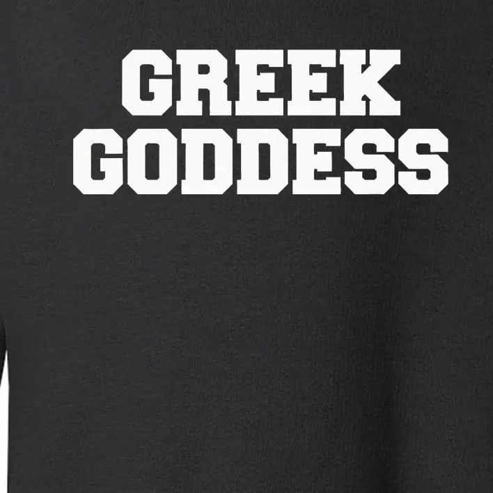 Greek Goddess Funny Fraternity College Frat Party Greek Toddler Sweatshirt