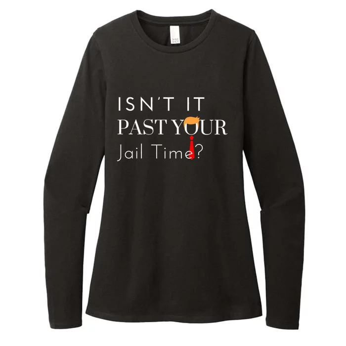 Great Gift Funny Isn’T It Past Your Jail Time Womens CVC Long Sleeve Shirt