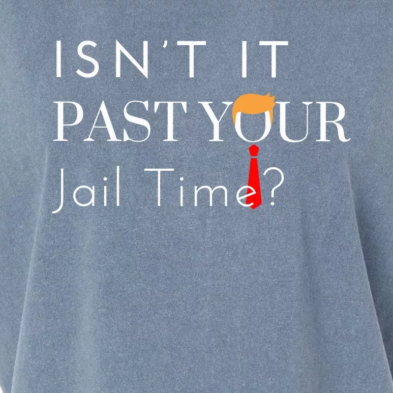 Great Gift Funny Isn’T It Past Your Jail Time Garment-Dyed Women's Muscle Tee