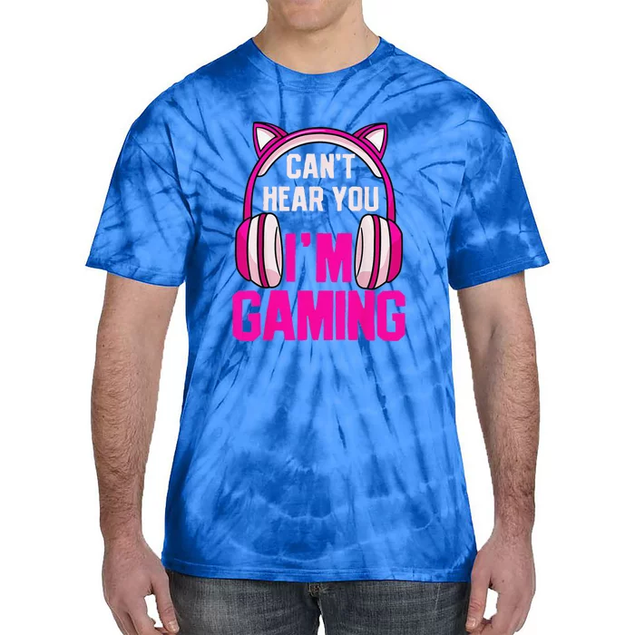 Gamer Girl Funny Gaming I Can't Hear You I'm Gaming Tie-Dye T-Shirt