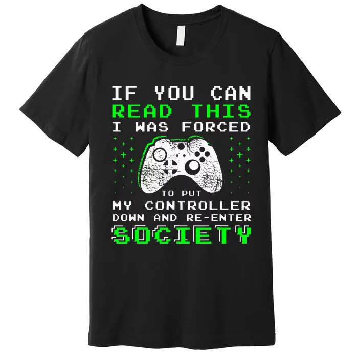 Gamer Gifts For Teen If You Can Read This Video Game Premium T-Shirt