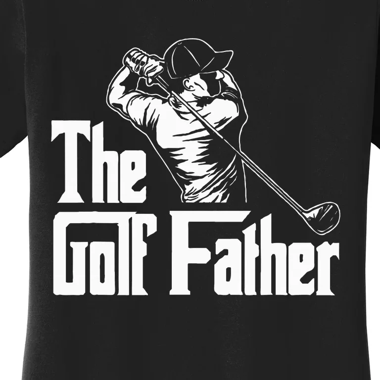 Golf Golfer Father Golfing Player Ball Course Putter Caddy Women's T-Shirt