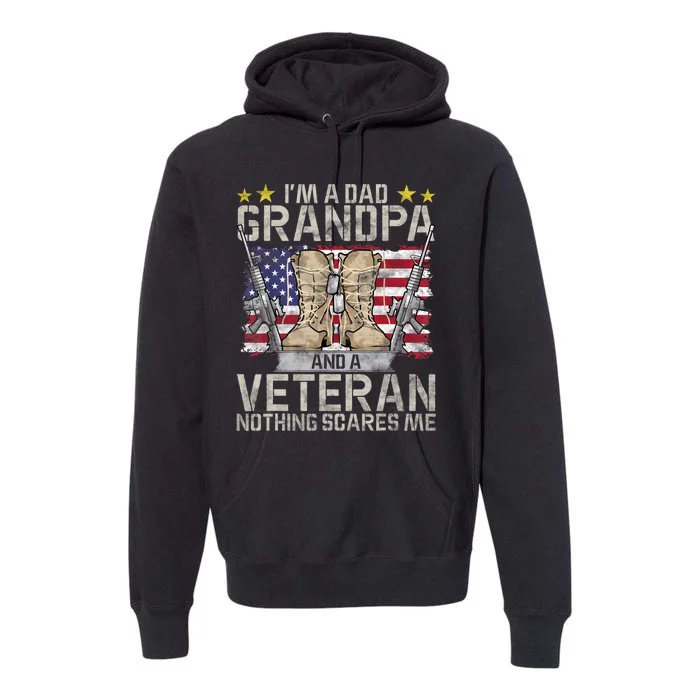 Grandpa Gift For Men Fathers Day Im A Dad Grandpa Veteran Premium Hoodie