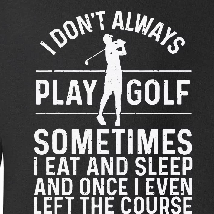 Golf Gifts For Golfer Funny Golfing Lovers Accessories Toddler Sweatshirt