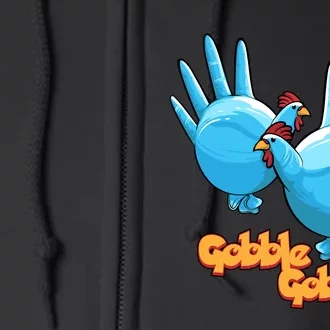 Gobble Gobble Funny Thanksgiving Turkey Full Zip Hoodie