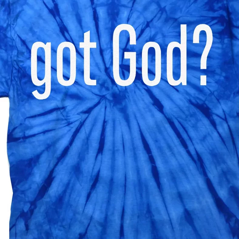 Got God Funny Christian Jesus Religion Tie-Dye T-Shirt