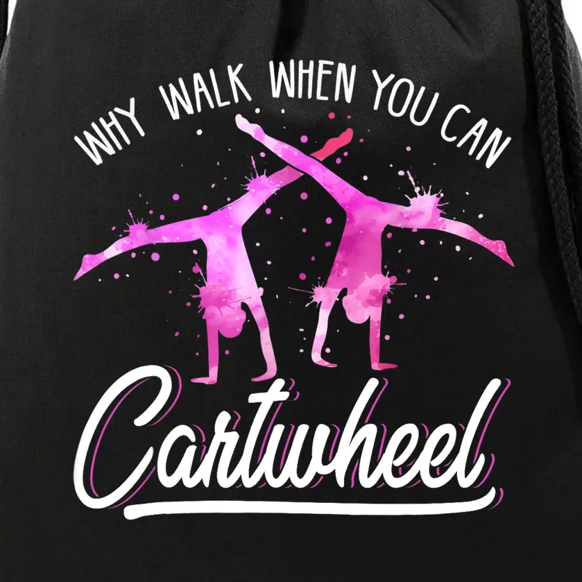 Gymnast Gift For Girls Why Walk When You Can Cartwheel Drawstring Bag