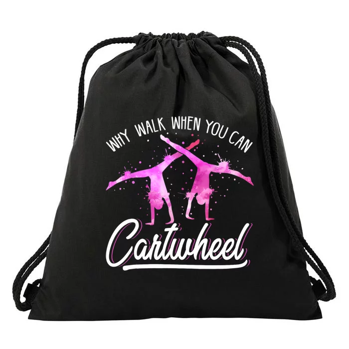 Gymnast Gift For Girls Why Walk When You Can Cartwheel Drawstring Bag