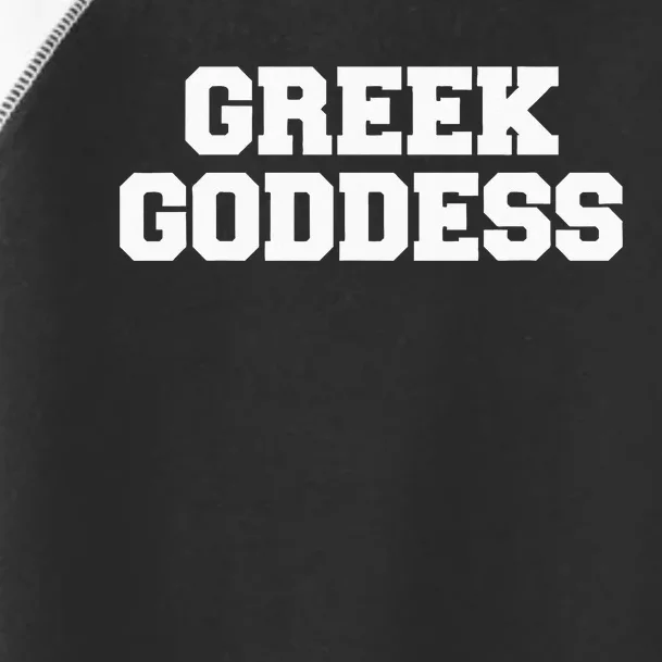 Greek Goddess Funny Fraternity College Frat Party Greek Toddler Fine Jersey T-Shirt