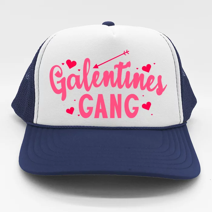 Galentines Gang Funny Valentines Day Quote Outfit Meaningful Gift Trucker Hat