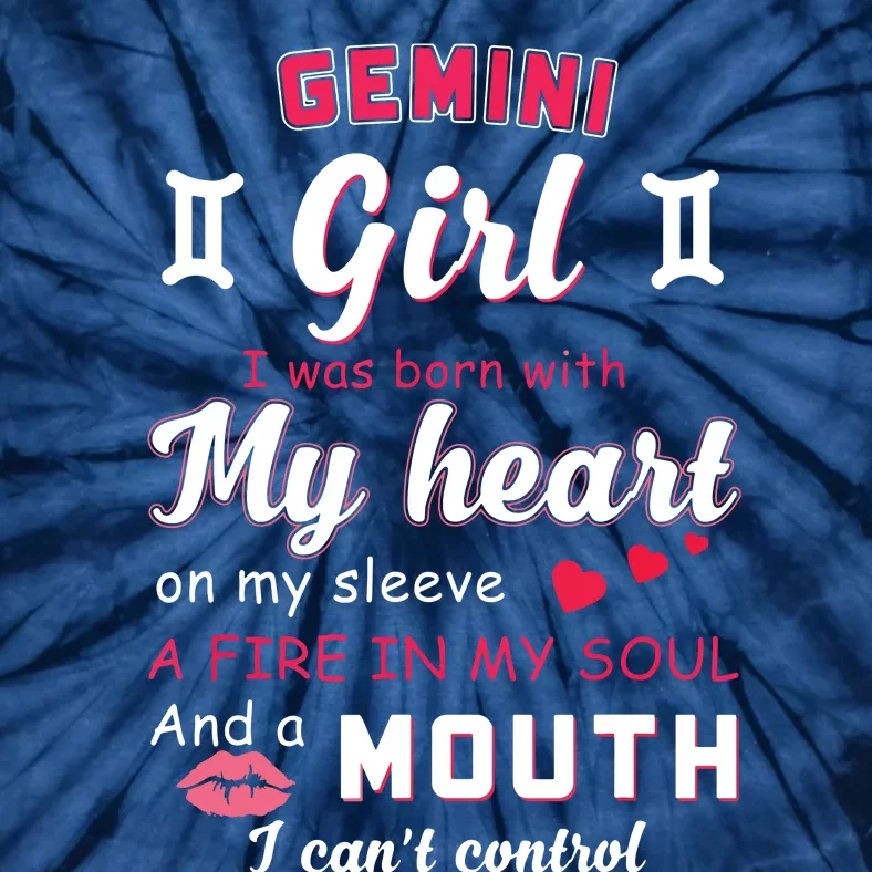 Gemini Girl Funny Quote With Zodiac Sign Birthday Gift Tie-Dye T-Shirt