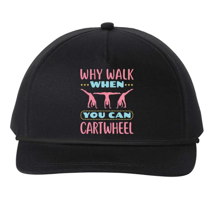 Gymnast Gift For Why Walk When You Can Cartwheel Snapback Five-Panel Rope Hat